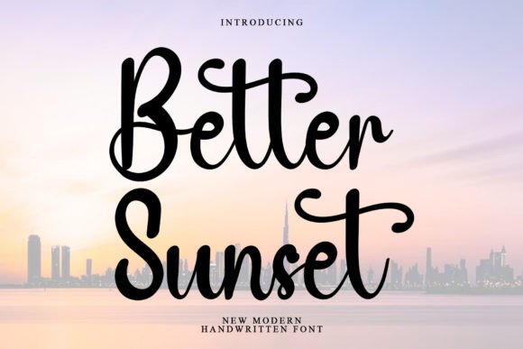 Better Sunset: A Premium Script Font for Modern Campaigns